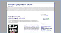 Desktop Screenshot of healingthesymptomsknownasautism.com